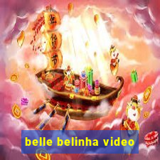 belle belinha video